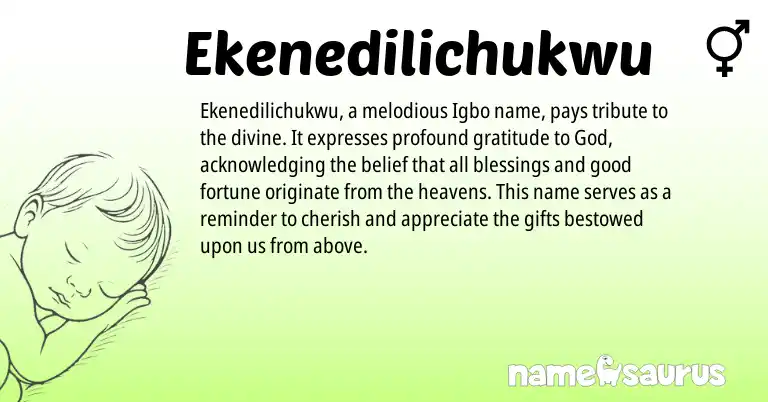 Infographic about Ekenedilichukwu name meaning, Ekenedilichukwu is a name from Igbo origin(s).