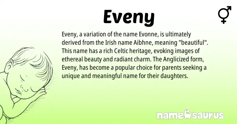 Infographic about Eveny name meaning, Eveny is a name from Irish, Celtic origin(s).