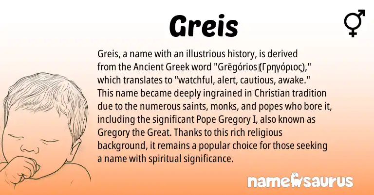 Infographic about Greis name meaning, Greis is a name from Ancient Greek origin(s).