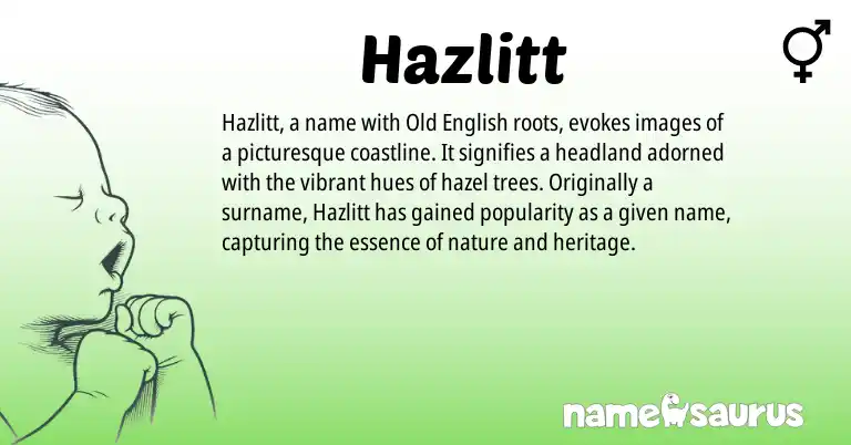 Infographic about Hazlitt name meaning, Hazlitt is a name from Old English origin(s).