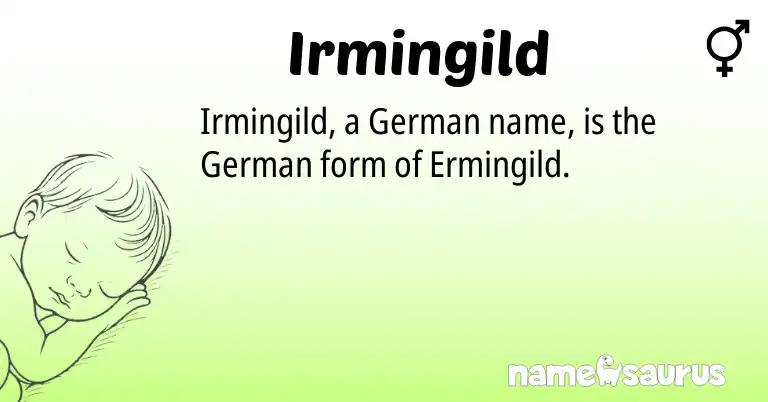 Infographic about Irmingild name meaning, Irmingild is a name from German origin(s).