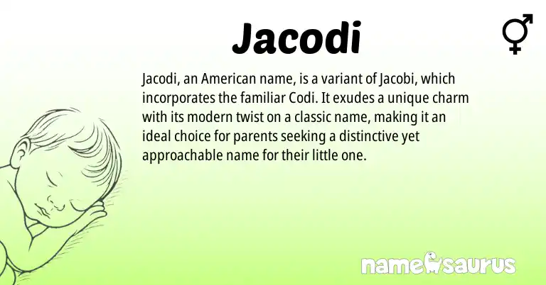 Infographic about Jacodi name meaning, Jacodi is a name from American origin(s).