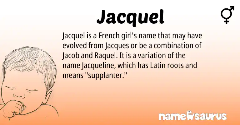 Infographic about Jacquel name meaning, Jacquel is a name from French, Latin origin(s).
