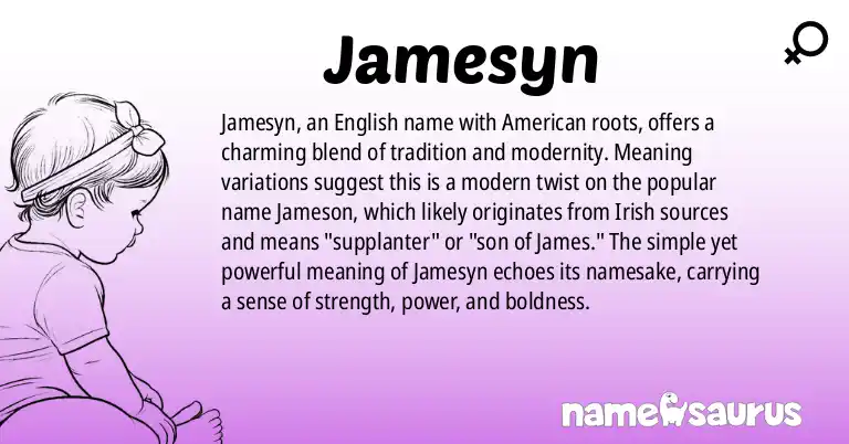 Infographic about Jamesyn name meaning, Jamesyn is a name from English (American) origin(s).
