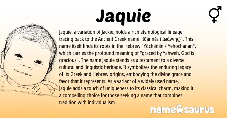 Infographic about Jaquie name meaning, Jaquie is a name from Ancient Greek, Hebrew, Greek origin(s).