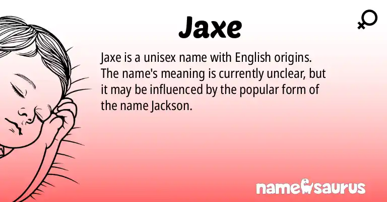 Infographic about Jaxe name meaning, Jaxe is a name from English origin(s).