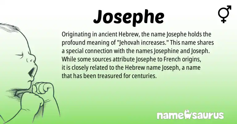 Infographic about Josephe name meaning, Josephe is a name from French, Hebrew origin(s).