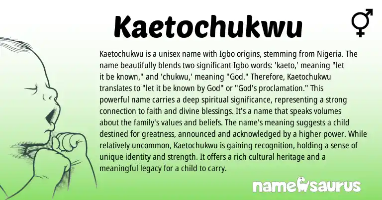 Infographic about Kaetochukwu name meaning, Kaetochukwu is a name from Igbo origin(s).
