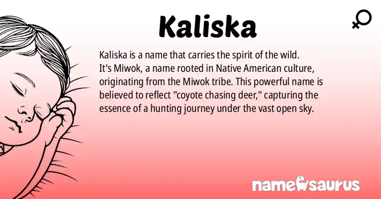 Infographic about Kaliska name meaning, Kaliska is a name from Miwok, Native American - Miwok origin(s).