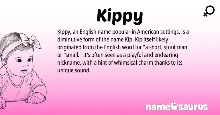 Infographic about Kippy name meaning, Kippy is a name from English (American) origin(s).