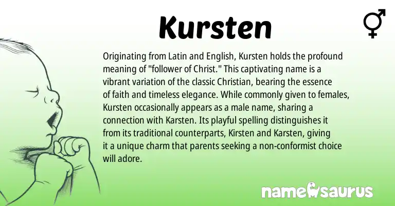 Infographic about Kursten name meaning, Kursten is a name from English, Latin origin(s).