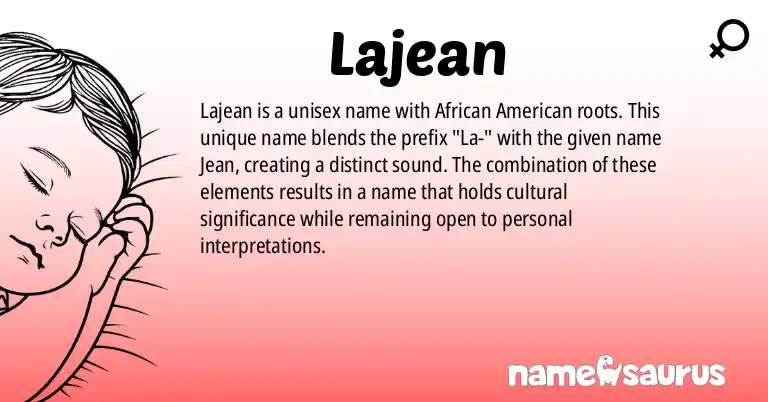 Infographic about Lajean name meaning, Lajean is a name from African American origin(s).