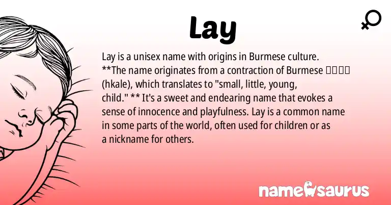 Infographic about Lay name meaning, Lay is a name from Burmese origin(s).