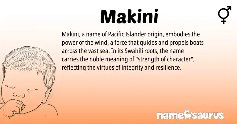Infographic about Makini name meaning, Makini is a name from Pacific Islander, Swahili origin(s).