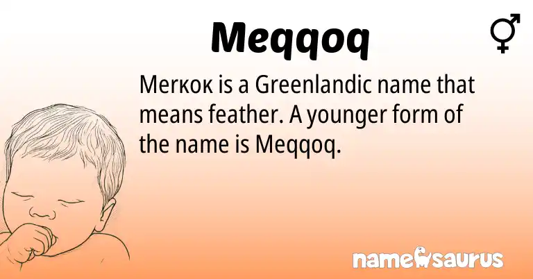 Infographic about Meqqoq name meaning, Meqqoq is a name from Greenlandic origin(s).