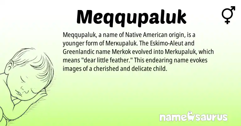 Infographic about Meqqupaluk name meaning, Meqqupaluk is a name from Native American, Aleut, Greenlandic origin(s).