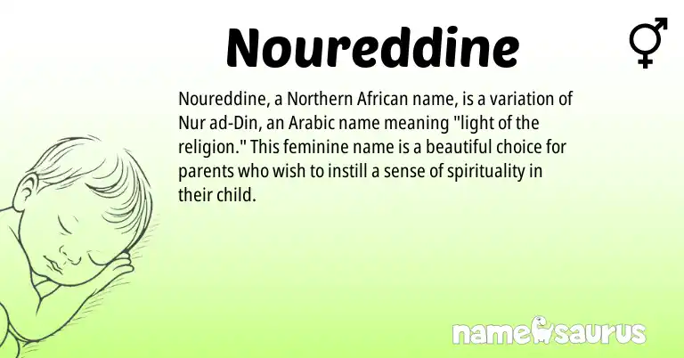 Infographic about Noureddine name meaning, Noureddine is a name from Northern African, Arabic origin(s).