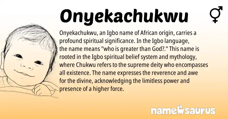 Infographic about Onyekachukwu name meaning, Onyekachukwu is a name from African, Igbo origin(s).