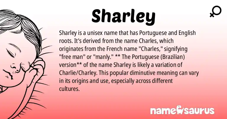 Infographic about Sharley name meaning, Sharley is a name from Portuguese (Brazilian), English (American) origin(s).