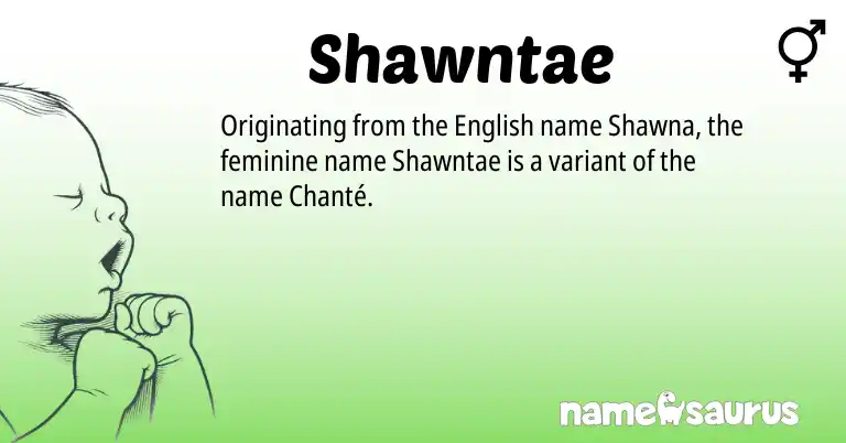 Infographic about Shawntae name meaning, Shawntae is a name from English origin(s).