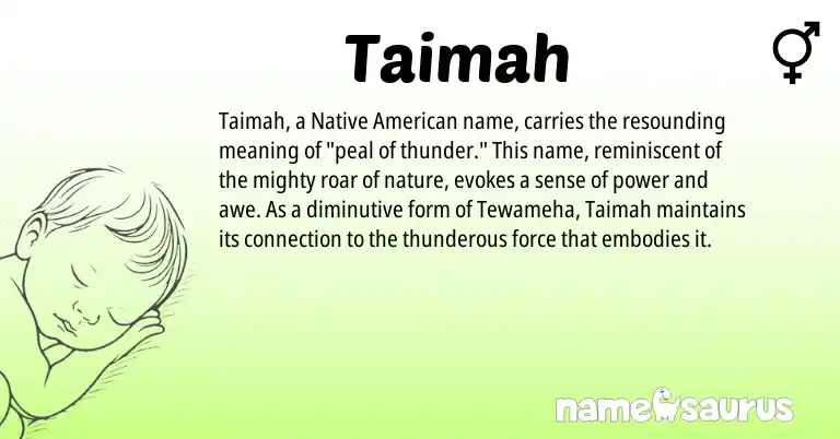 Infographic about Taimah name meaning, Taimah is a name from Native American origin(s).