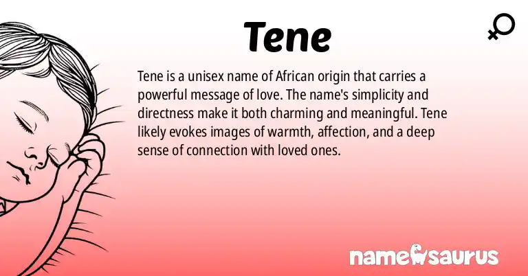 Infographic about Tene name meaning, Tene is a name from African origin(s).