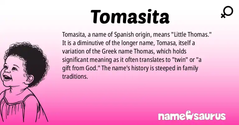 Infographic about Tomasita name meaning, Tomasita is a name from Spanish origin(s).