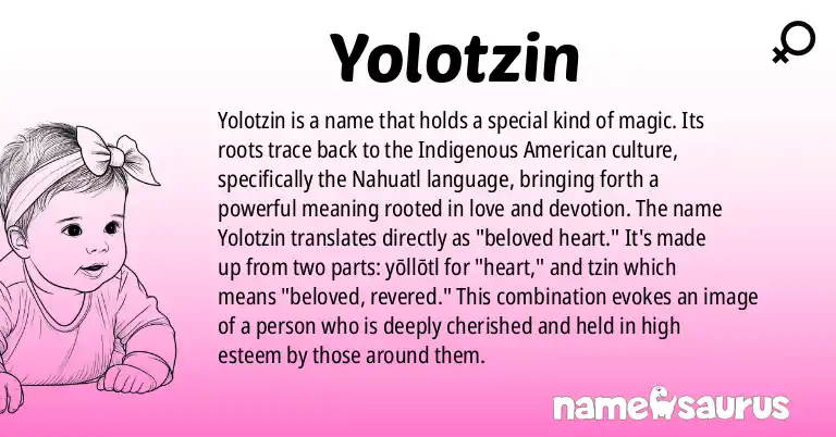 Infographic about Yolotzin name meaning, Yolotzin is a name from Indigenous American, Nahuatl origin(s).