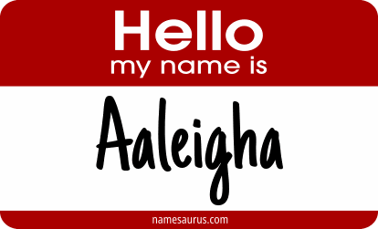 Hello my name is Aaleigha png download