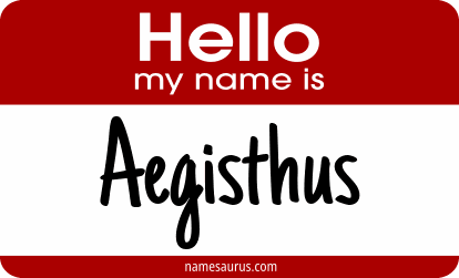 Hello my name is Aegisthus png download