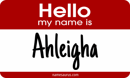 Hello my name is Ahleigha png download