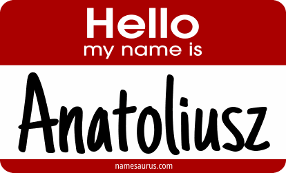 Hello my name is Anatoliusz png download