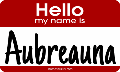 Hello my name is Aubreauna png download