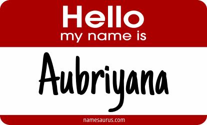 Hello my name is Aubriyana png download