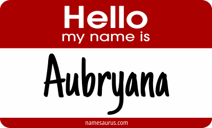 Hello my name is Aubryana png download