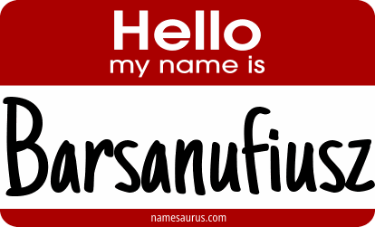 Hello my name is Barsanufiusz png download