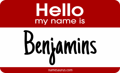 Hello my name is Benjamins png download