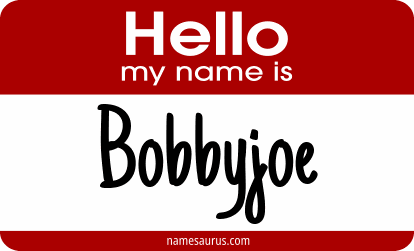 Hello my name is Bobbyjoe png download