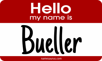 Hello my name is Bueller png download