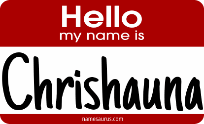 Hello my name is Chrishauna png download