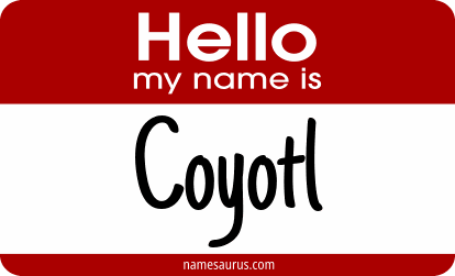 Hello my name is Coyotl png download