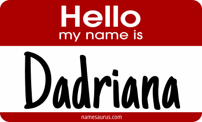 Hello my name is Dadriana png download