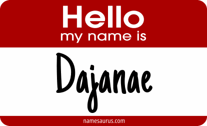 Hello my name is Dajanae png download