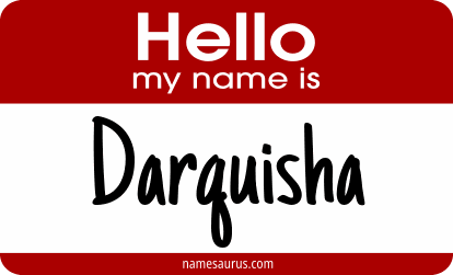 Hello my name is Darquisha png download