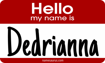 Hello my name is Dedrianna png download