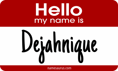 Hello my name is Dejahnique png download