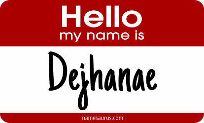 Hello my name is Dejhanae png download