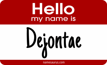 Hello my name is Dejontae png download