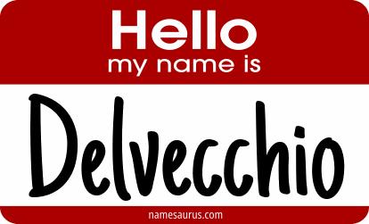 Hello my name is Delvecchio png download