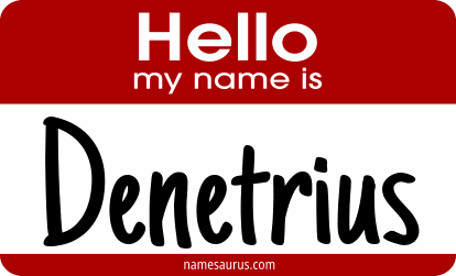 Hello my name is Denetrius png download